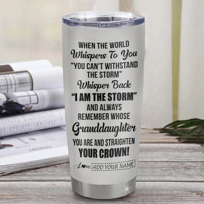 Personalized To My Badass Granddaughter I Am The Storm Tumbler From Grandpa Papa Beautiful Granddaughter Birthday Gifts Christmas Adults Custom Stainless Steel Mug | teecentury