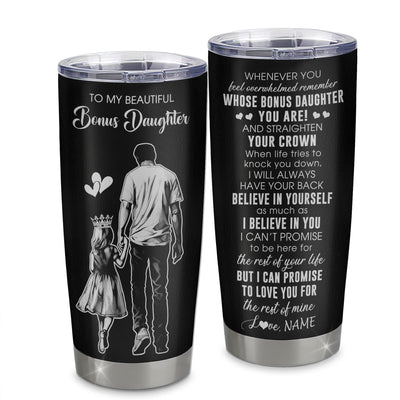Personalized To My Beautiful Bonus Daughter Tumbler From Step Dad Believe In Yourself Stepdaughter Birthday Gifts Christmas Custom Stainless Steel Cup Travel Mug | teecentury