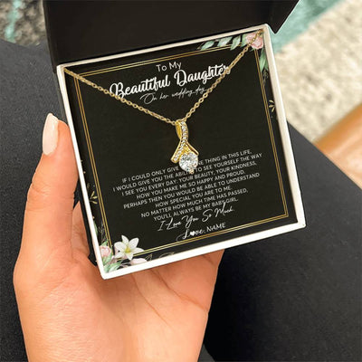 Alluring Beauty Necklace 18K Yellow Gold Finish | Personalized To My Beautiful Daughter Necklace From Mom I Could Give You One Thing In Life Daughter Wedding Day Bride Jewelry Customized Gift Box Message Card | teecentury