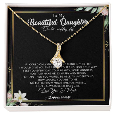 Alluring Beauty Necklace 18K Yellow Gold Finish | Personalized To My Beautiful Daughter Necklace From Mom I Could Give You One Thing In Life Daughter Wedding Day Bride Jewelry Customized Gift Box Message Card | teecentury