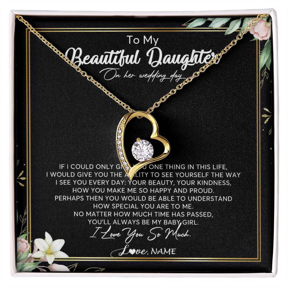Forever Love Necklace 18K Yellow Gold Finish | Personalized To My Beautiful Daughter Necklace From Mom I Could Give You One Thing In Life Daughter Wedding Day Bride Jewelry Customized Gift Box Message Card | teecentury