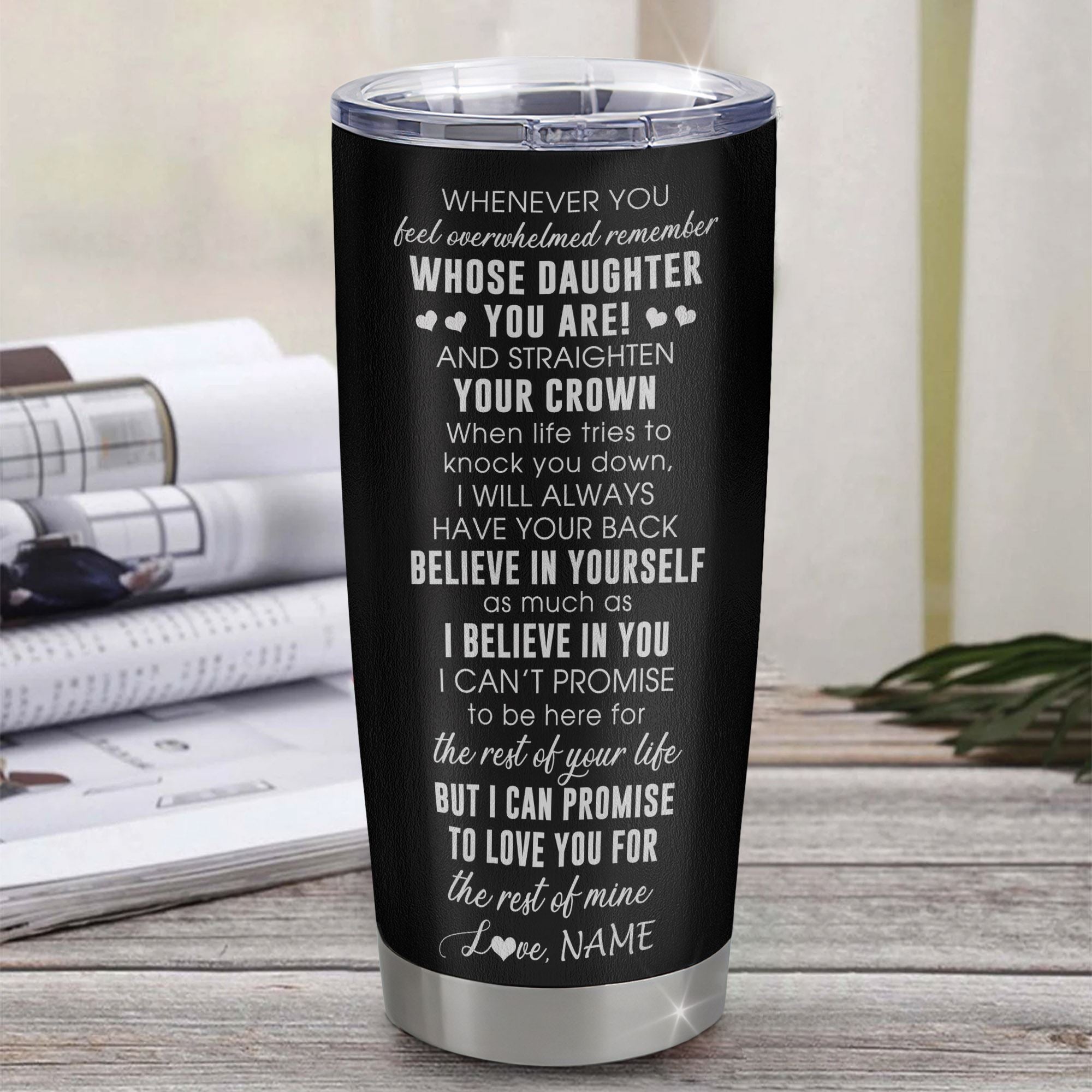 Personalized To My Beautiful Daughter Tumbler From Dad Father Believe In Yourself Daughter Birthday Gifts Christmas Custom Stainless Steel Cup Travel Mug | teecentury