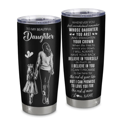 Personalized To My Beautiful Daughter Tumbler From Mom Mother Father Believe In Yourself Daughter Birthday Gifts Christmas Custom Stainless Steel Cup Travel Mug | teecentury