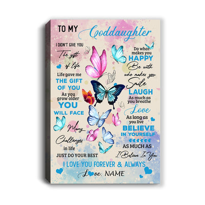 Personalized To My Beautiful Goddaughter Canvas From Godmother Aunt I Didn't Give You The Gift Of Life Butterfly Birthday Custom Wall Art Print Home Decor Framed Canvas | teecentury