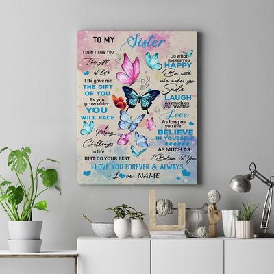 Personalized To My Beautiful Sister Canvas from Sister Brother I Didn't Give You The Gift Of Life Butterfly Birthday Custom Wall Art Print Home Decor Framed Canvas | teecentury