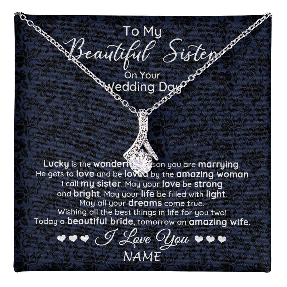 Alluring Beauty Necklace 14K White Gold Finish | 1 | Personalized To My Beautiful Sister On Your Wedding Day Necklace To Bride From Sister Little Sis Pendant Jewelry Customized Gift Box Message Card | teecentury