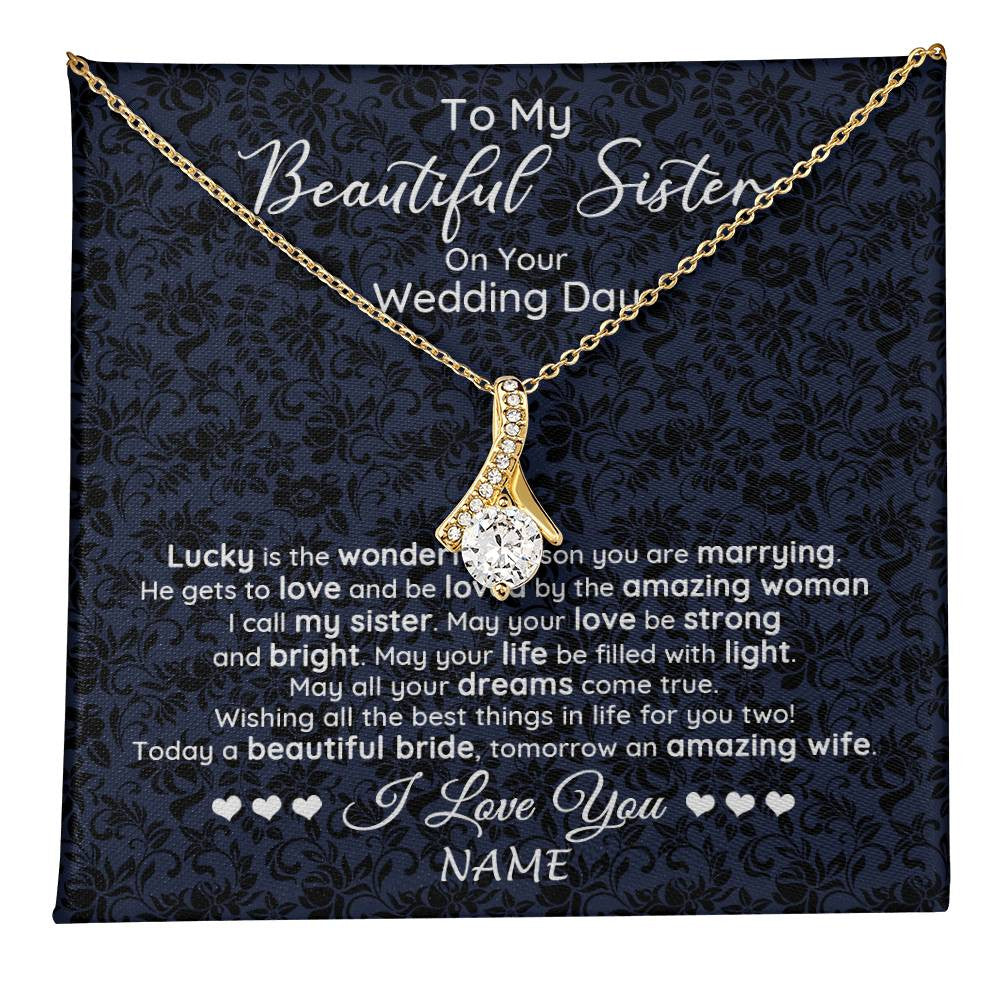 Personalized To My Beautiful Sister On Your Wedding Day Necklace