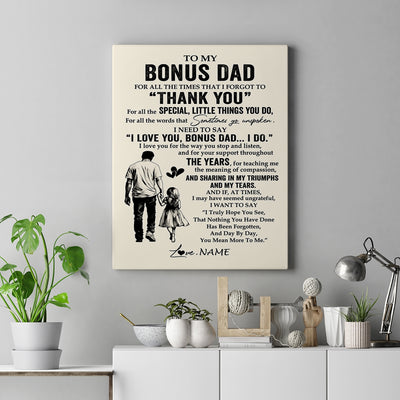 Personalized To My Bonus Dad Canvas From Daughter For All The Times That I Forgot To Thank You Stepdad Birthday Fathers Day Christmas Custom Wall Art Print Framed Canvas | teecentury