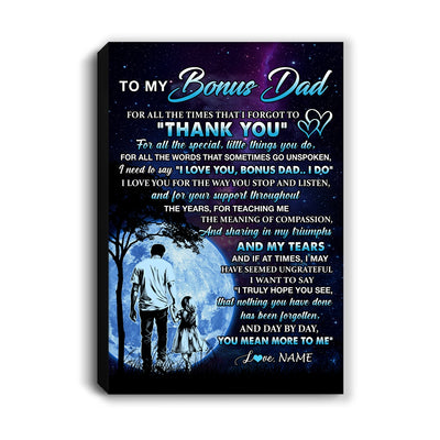 Personalized To My Bonus Dad Canvas From Daughter Thank You Day By Day Stepdad Birthday Fathers Day Thanksgiving Christmas Custom Wall Art Print Framed Canvas | teecentury
