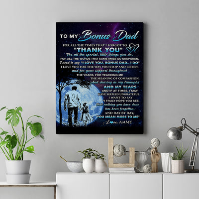 Personalized To My Bonus Dad Canvas From Daughter Thank You Day By Day Stepdad Birthday Fathers Day Thanksgiving Christmas Custom Wall Art Print Framed Canvas | teecentury