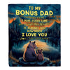 Personalized To My Bonus Dad Gifts Blanket From Stepson Stepdaughter I Love You Bear Stepdad Birthday Gifts Present For Fathers Day Christmas Fleece Blanket | teecentury