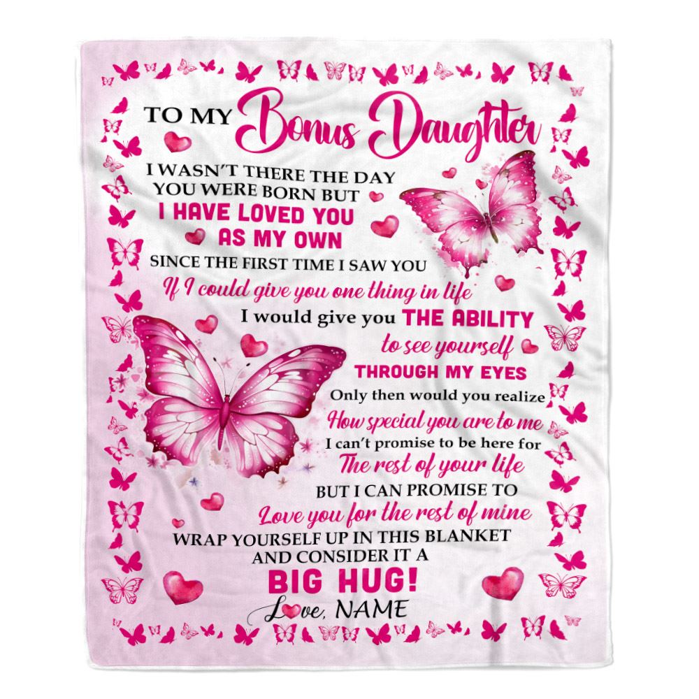 Personalized To My Bonus Daughter Blanket From Bonus Mom Dad I Have Loved You Stepdaughter Birthday Gifts Graduation Christmas Customized Fleece Throw Blanket | teecentury