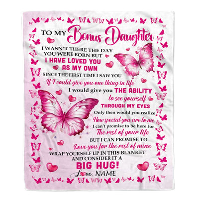 Personalized To My Bonus Daughter Blanket From Bonus Mom Dad I Have Loved You Stepdaughter Birthday Gifts Graduation Christmas Customized Fleece Throw Blanket | teecentury