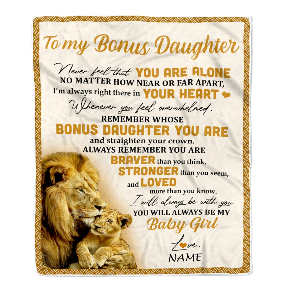 Personalized To My Bonus Daughter Blanket From Stepdad Lion Never Feel That You Are Alone Great Stepdaughter Birthday Graduation Christmas Fleece Blanket | teecentury