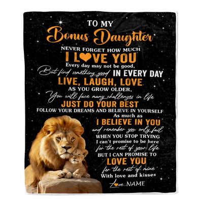 Personalized To My Bonus Daughter Blanket From Stepdad Live Laugh Love Lion Stepdaughter Birthday Gifts Positive Graduation Christmas Fleece Throw Blanket | teecentury
