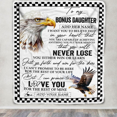 Personalized To My Bonus Daughter Blanket From Stepdad You Will Never Lose Eagle Stepdaughter Birthday Gifts Graduation Christmas Customized Fleece Blanket | teecentury