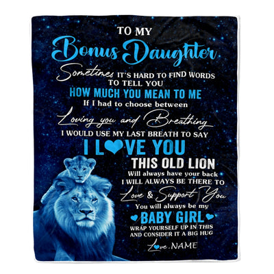 Personalized To My Bonus Daughter Blanket From Stepfather I Love You This Old Lion Daughter Birthday Graduation Christmas Customized Bed Fleece Throw Blanket | teecentury
