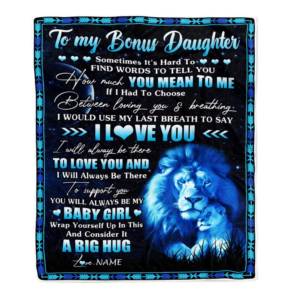 Personalized To My Bonus Daughter Blanket From Stepfather You Mean Yo Me My Baby Boy Lion Stepdaughter Birthday Graduation Christmas Customized Fleece Blanket | teecentury