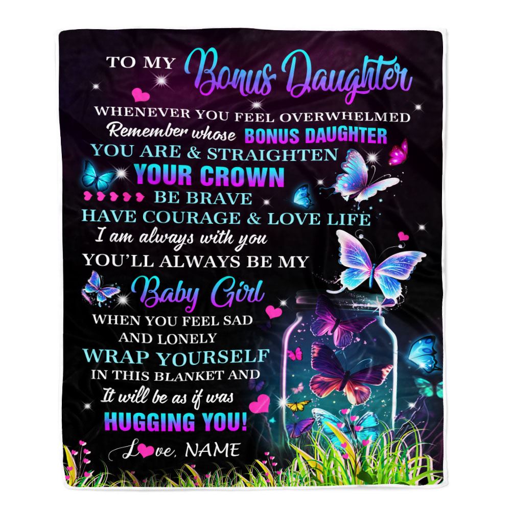 Personalized To My Bonus Daughter Blanket From Stepmom Butterfly Straighten Your Crown Inspirational Stepdaughter Birthday Christmas Customized Fleece Blanket | teecentury