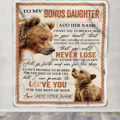 Personalized To My Bonus Daughter Blanket From Stepmom Dad You Will Never Lose Bear Stepdaughter Birthday Gifts Graduation Christmas Customized Fleece Blanket | teecentury