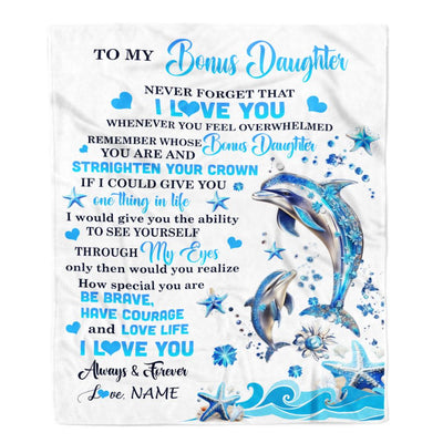Personalized To My Bonus Daughter Blanket From Stepmom Dophin Never Forget I Love You Stepdaughter Birthday Graduation Christmas Customized Gift Fleece Blanket | teecentury