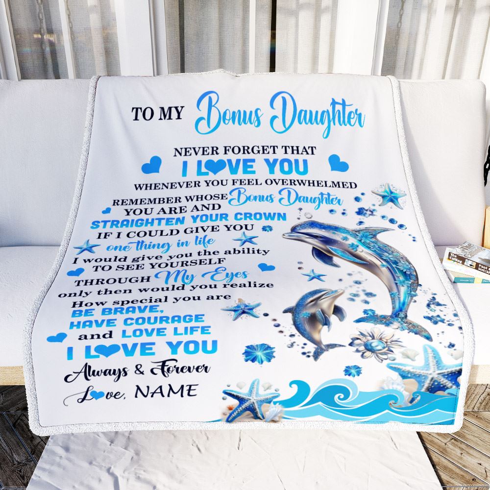 Personalized To My Bonus Daughter Blanket From Stepmom Dophin Never Forget I Love You Stepdaughter Birthday Graduation Christmas Customized Gift Fleece Blanket | teecentury