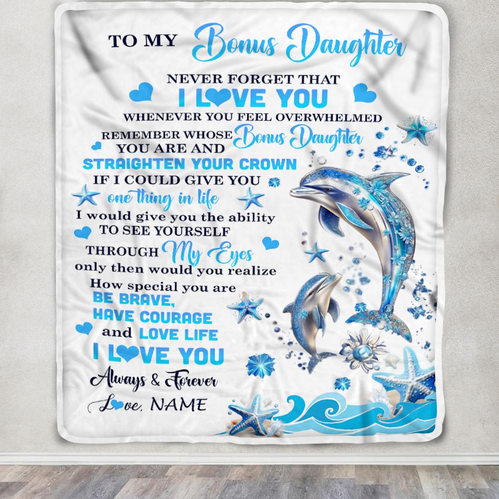 Personalized To My Bonus Daughter Blanket From Stepmom Dophin Never Forget I Love You Stepdaughter Birthday Graduation Christmas Customized Gift Fleece Blanket | teecentury