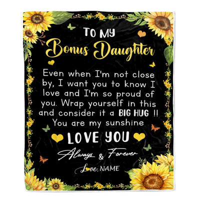 Personalized To My Bonus Daughter Blanket From Stepmom Even When I'm Not Close Sunflower Stepdaughter Birthday Gifts Christmas Customized Fleece Blanket | teecentury