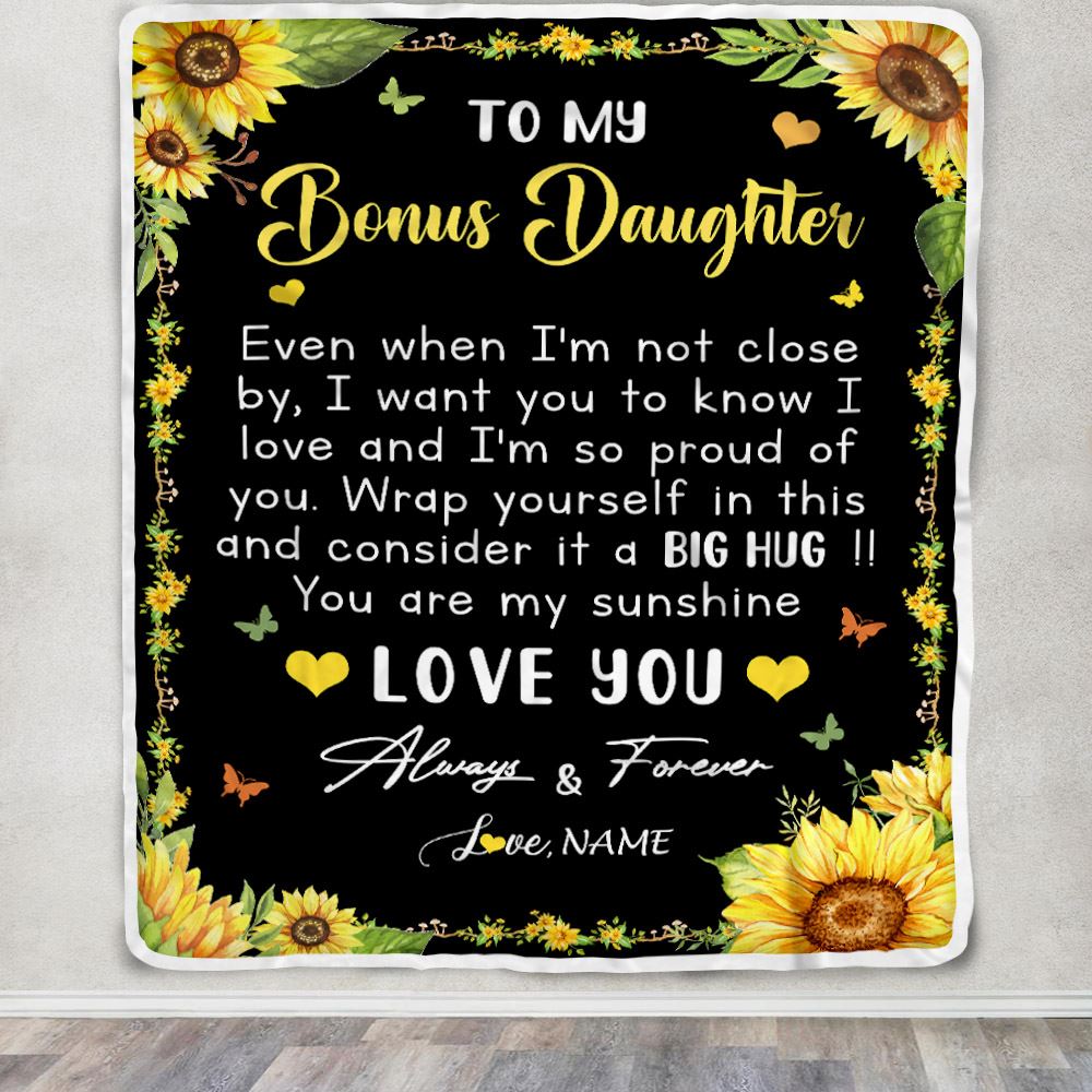 Personalized To My Bonus Daughter Blanket From Stepmom Even When I'm Not Close Sunflower Stepdaughter Birthday Gifts Christmas Customized Fleece Blanket | teecentury