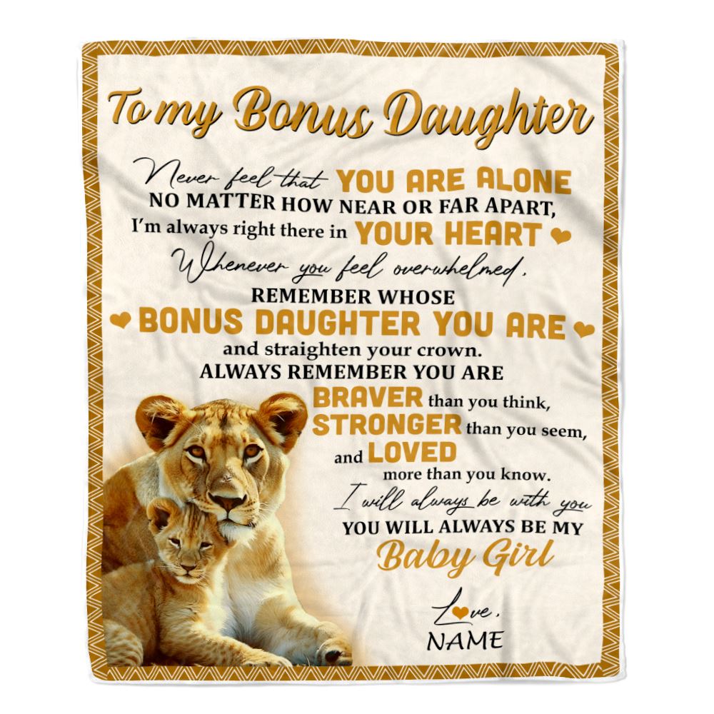Personalized To My Bonus Daughter Blanket From Stepmom Lion Never Feel That You Are Alone Great Stepdaughter Birthday Graduation Christmas Fleece Blanket | teecentury