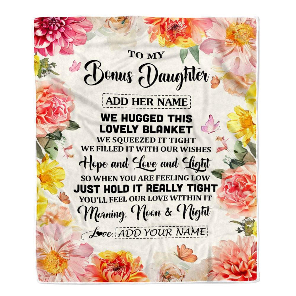 Personalized To My Bonus Daughter Blanket From Stepmom Stepdad Floral We Hugged This Lovely Stepdaughter Birthday Gifts Christmas Customized Fleece Blanket | teecentury