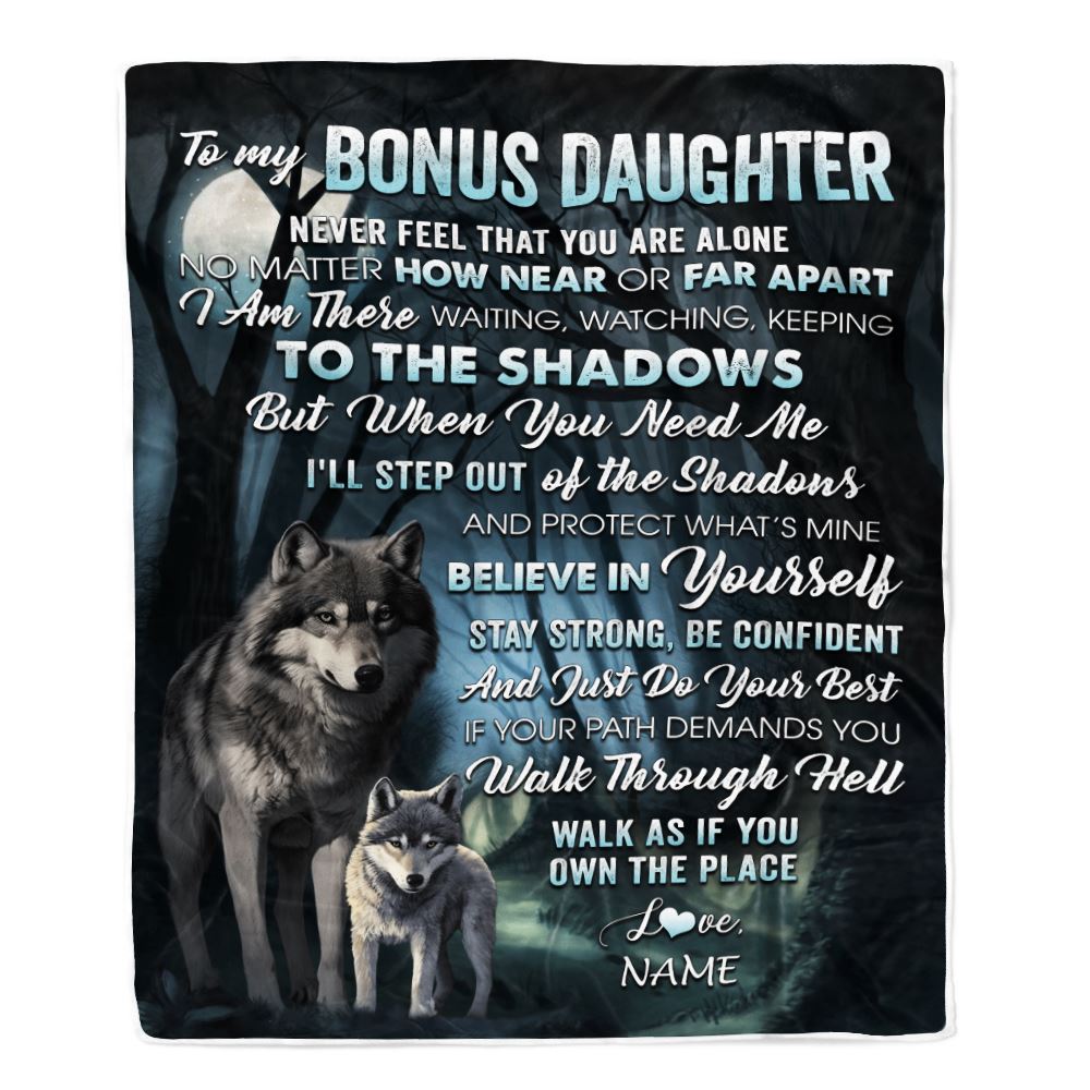 Personalized To My Bonus Daughter Blanket From Stepmom Stepdad Never Feel That You Are Alone Wolf Birthday Graduation Christmas Customized Gift Fleece Blanket | teecentury