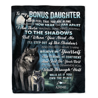 Personalized To My Bonus Daughter Blanket From Stepmom Stepdad Never Feel That You Are Alone Wolf Birthday Graduation Christmas Customized Gift Fleece Blanket | teecentury