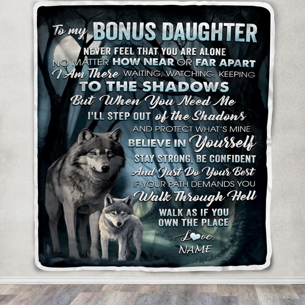 Personalized To My Bonus Daughter Blanket From Stepmom Stepdad Never Feel That You Are Alone Wolf Birthday Graduation Christmas Customized Gift Fleece Blanket | teecentury