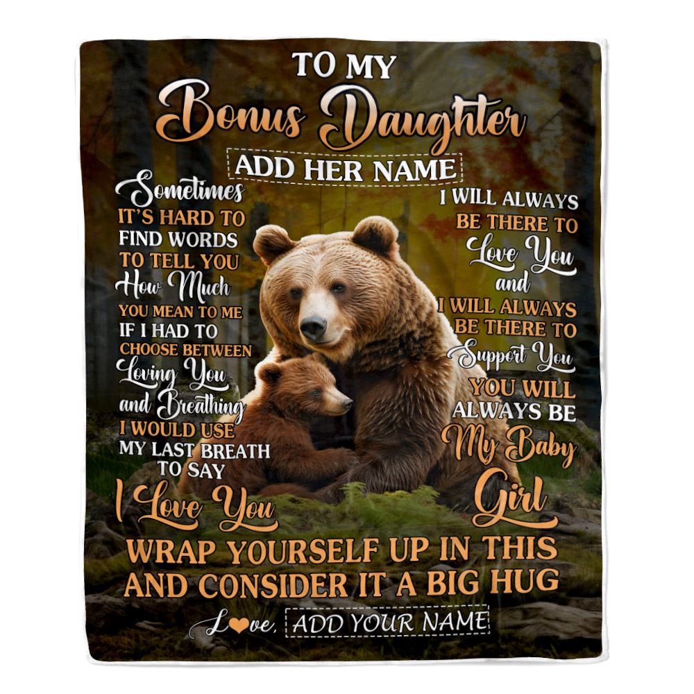 Personalized To My Bonus Daughter Blanket From Stepmom Stepdad Sometimes It's Hard Bear Stepdaughter Birthday Gifts Christmas Customized Fleece Throw Blanket | teecentury