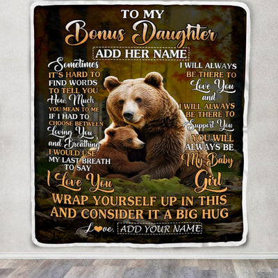 Personalized To My Bonus Daughter Blanket From Stepmom Stepdad Sometimes It's Hard Bear Stepdaughter Birthday Gifts Christmas Customized Fleece Throw Blanket | teecentury