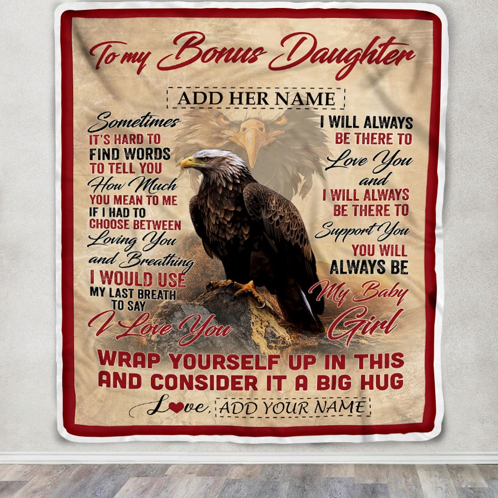 Personalized To My Bonus Daughter Blanket From Stepmom Stepdad Sometimes It's Hard Eagle Stepdaughter Birthday Gifts Christmas Customized Fleece Throw Blanket | teecentury