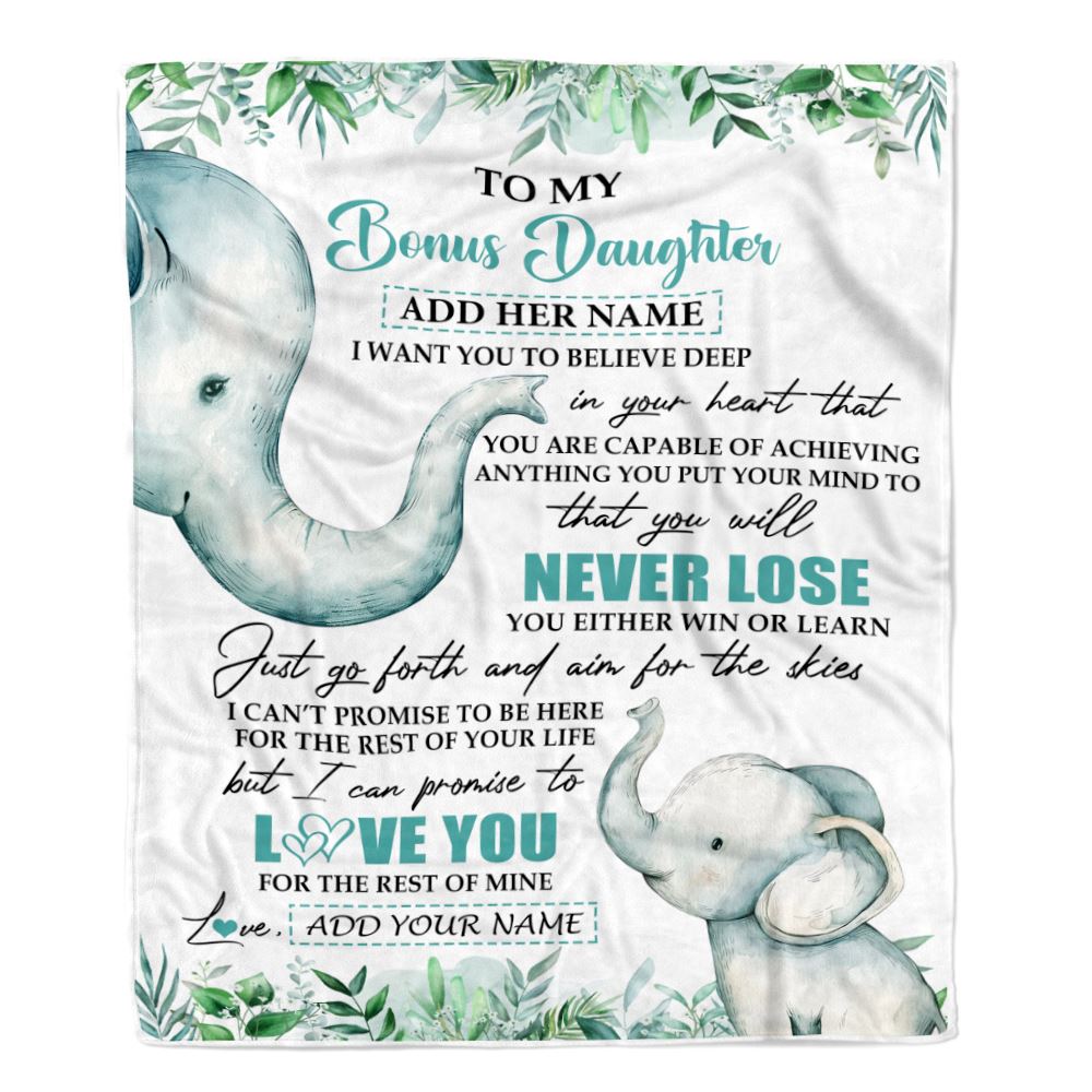 Personalized To My Bonus Daughter Blanket From Stepmom Stepdad You Will Never Lose Elephant Stepdaughter Birthday Gifts Christmas Customized Fleece Blanket | teecentury