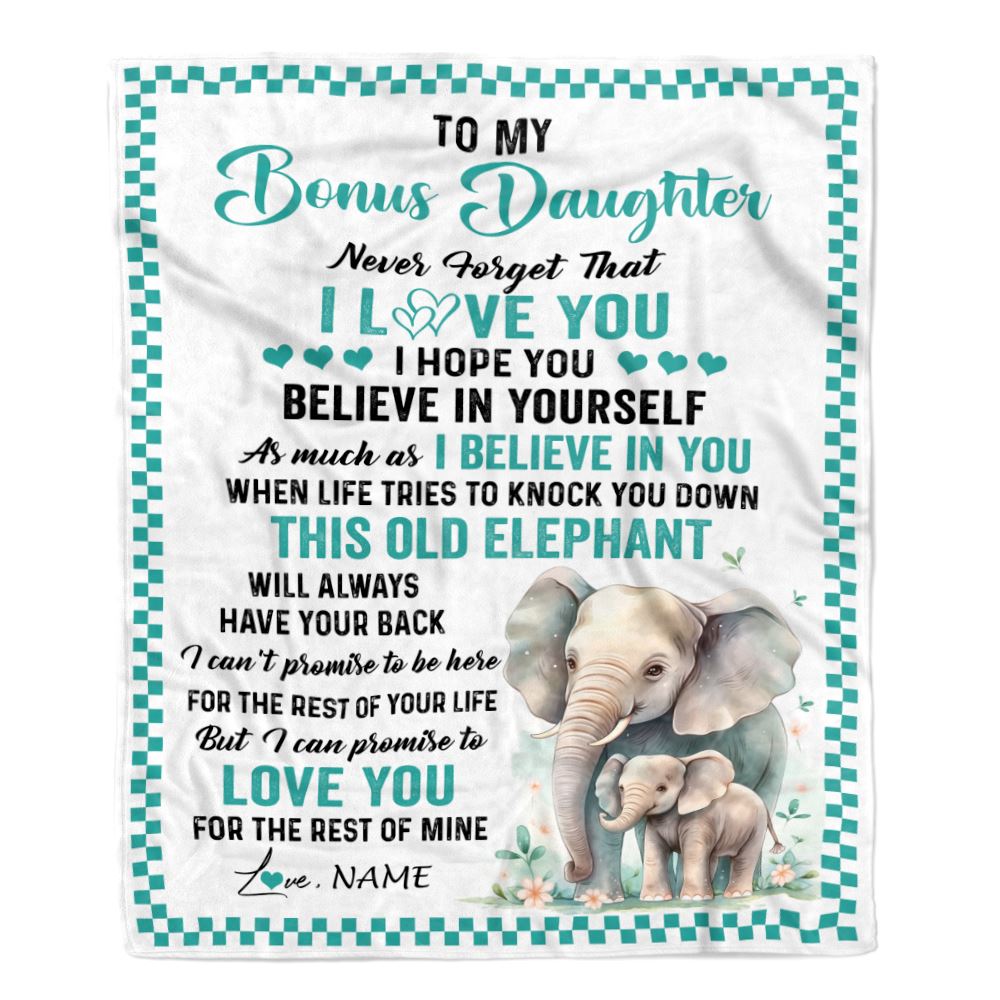 Personalized To My Bonus Daughter Blanket From Stepmom This Old Elephant Love You Stepdaughter Birthday Gifts Graduation Christmas Customized Fleece Blanket | teecentury