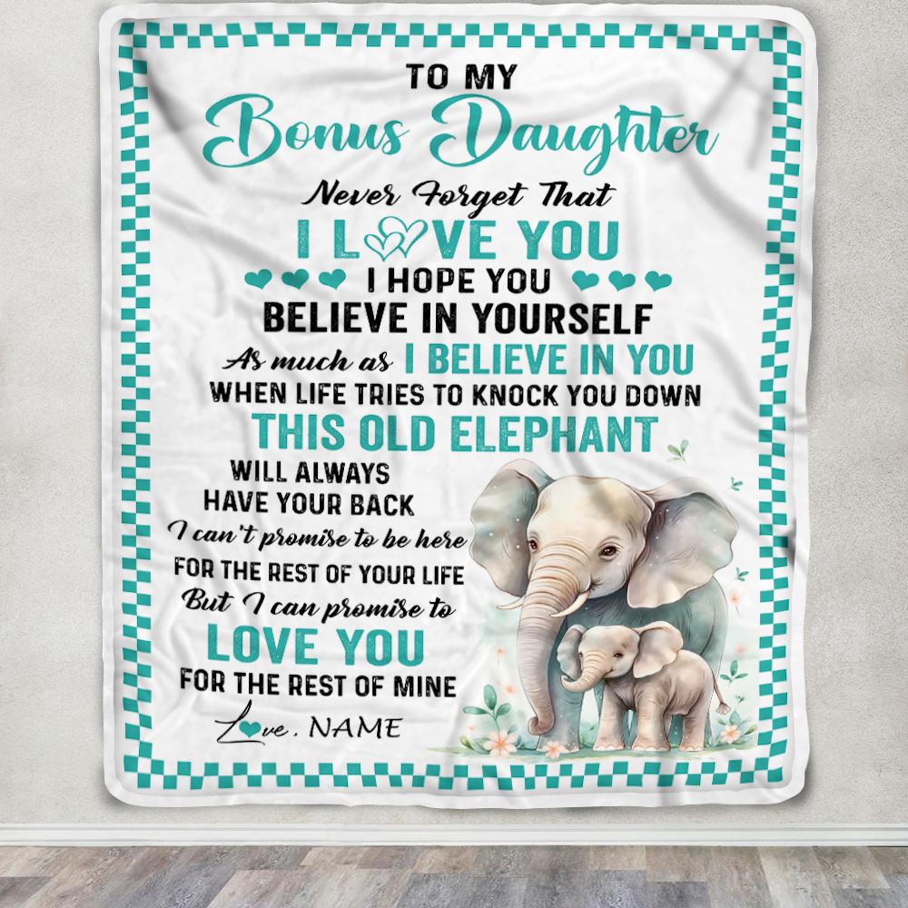 Personalized To My Bonus Daughter Blanket From Stepmom This Old Elephant Love You Stepdaughter Birthday Gifts Graduation Christmas Customized Fleece Blanket | teecentury