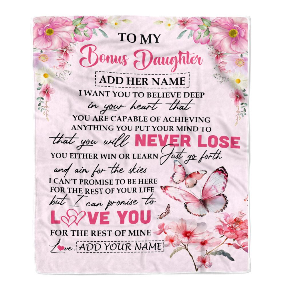 Personalized To My Bonus Daughter Blanket From Stepmom You Will Never Lose Butterfly Stepdaughter Birthday Gifts Graduation Christmas Customized Fleece Blanket | teecentury