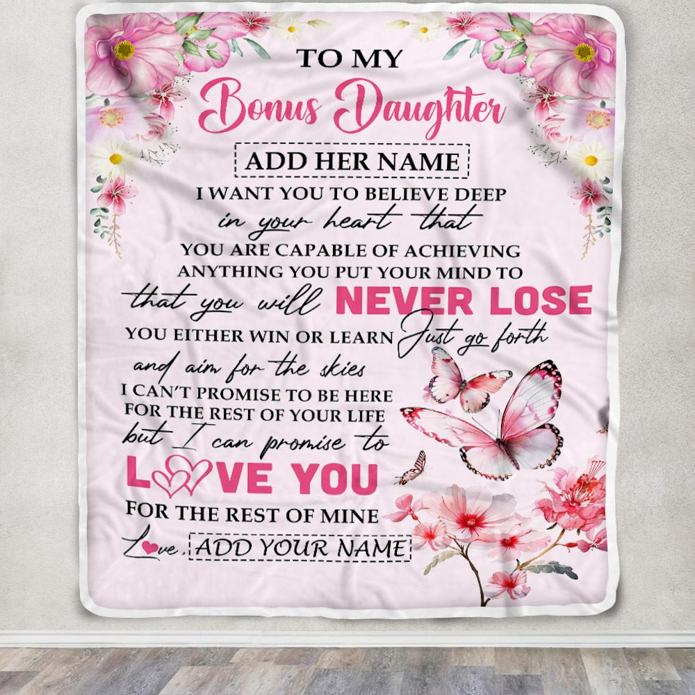 Personalized To My Bonus Daughter Blanket From Stepmom You Will Never Lose Butterfly Stepdaughter Birthday Gifts Graduation Christmas Customized Fleece Blanket | teecentury