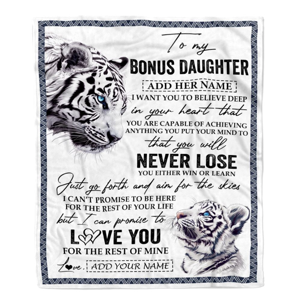 Personalized To My Bonus Daughter Blanket From Stepmother Dad You Will Never Lose White Tiger Stepdaughter Birthday Gifts Christmas Customized Fleece Blanket | teecentury