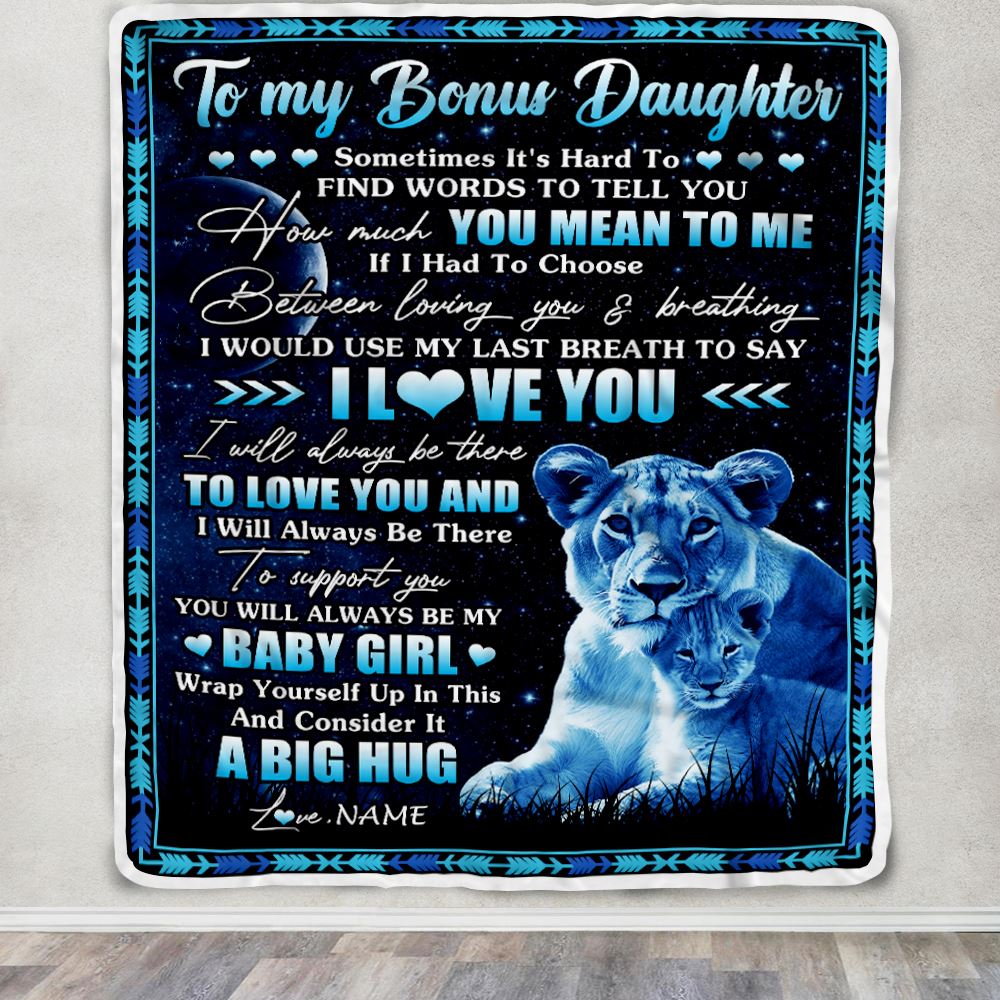 Personalized To My Bonus Daughter Blanket From Stepmother You Mean Yo Me My Baby Boy Lion Stepdaughter Birthday Graduation Christmas Customized Fleece Blanket | teecentury
