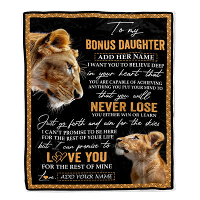Personalized To My Bonus Daughter Blanket From Stepmother You Will Never Lose Lion Stepdaughter Birthday Gifts Graduation Christmas Customized Fleece Blanket | teecentury
