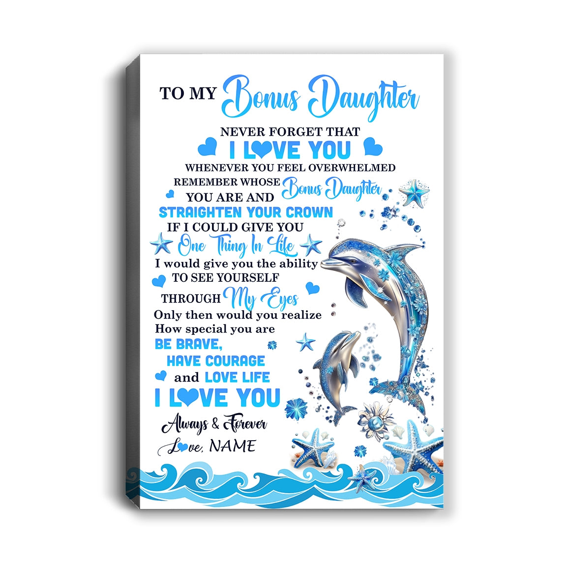 Personalized To My Bonus Daughter Canvas From Stepmom Dad Dophin Never Forget I Love You Stepdaughter Birthday Gifts Christmas Custom Wall Art Print Framed Canvas | teecentury