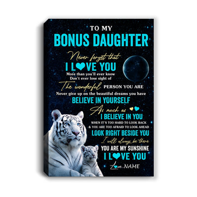 Personalized To My Bonus Daughter Canvas From Stepmother Never Forget I Love You White Tiger Stepdaughter Birthday Gifts Christmas Custom Wall Art Print Framed Canvas | teecentury