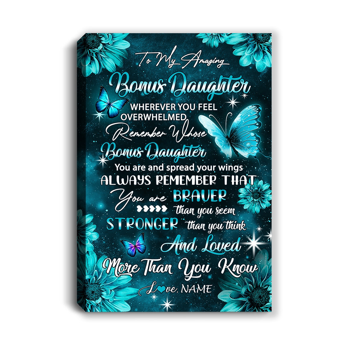 Personalized To My Bonus Daughter From Stepmom Canvas Butterfly You Are Braver Than You Seem Stepdaughter Birthday Gifts Christmas Custom Wall Art Print Framed Canvas | teecentury