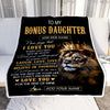 Personalized To My Bonus Daughter Gifts Blanket From Stepdad Laugh Love Live Lion Stepdaughter Happy Birthday Gifts Graduation Christmas Fleece Blanket | teecentury