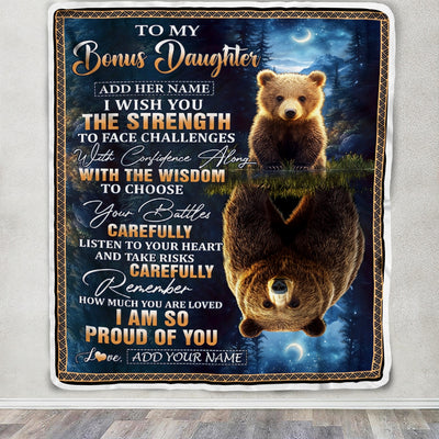 Personalized To My Bonus Daughter Gifts Blanket From Stepmom Stepdad I Wish You The Strength Bear Stepdaughter Birthday Gifts Christmas Custom Fleece Blanket | teecentury